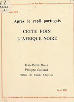 Télécharger le livre :  Cette fois l'Afrique noire, après le repli portugais