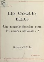 Télécharger le livre :  Les Casques bleus : Une nouvelle fonction pour les armées nationales ?