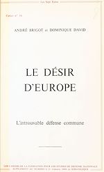 Télécharger le livre :  Le Désir d'Europe : L'Introuvable défense commune
