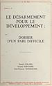 Télécharger le livre :  Le Désarmement pour le développement : Dossier d'un pari difficile