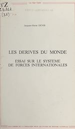 Télécharger le livre :  Les dérives du monde : essai sur le système de forces internationales