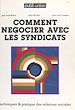 Télécharger le livre :  Comment négocier avec les syndicats