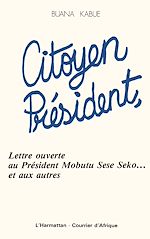 Télécharger le livre :  Citoyen Président, lettre ouverte au Président Mobutu et aux autres