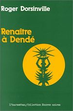 Télécharger le livre :  Renaître à Dendé
