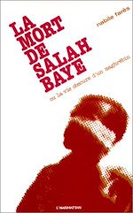 Télécharger le livre :  La mort de Salah Baye ou La vie obscure d'un Maghrébin