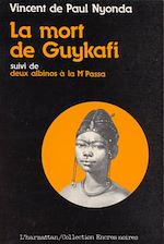 Télécharger le livre :  La mort de Guykafi, suivi de Deux albinos à la Mpassa et du Soûlard