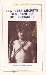 Télécharger le livre :  Les rites secrets des primitifs de l'Oubangui