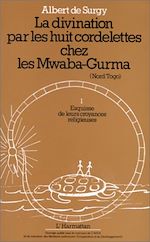 Télécharger le livre :  La divination par les huit cordelettes chez les Mwaba Gurma