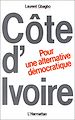 Télécharger le livre :  Côte-d'Ivoire : Pour une alternative démocratique
