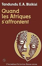 Télécharger le livre :  Quand les Afriques s'affrontent