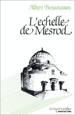 Télécharger le livre :  L'échelle de Mesrod ou parcours algérien de mémoire juif