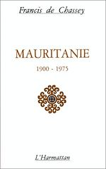 Télécharger le livre :  Mauritanie 1900-1975