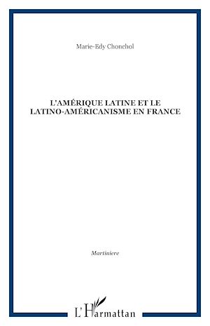 Téléchargez le livre :  L'Amérique Latine et le latino-américanisme en France