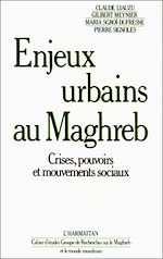 Télécharger le livre :  Enjeux urbains au Maghreb - Crises, pouvoirs et mouvements sociaux