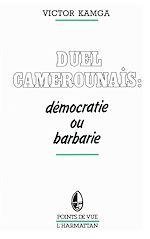 Télécharger le livre :  Duel camerounais : démocratie ou barbarie
