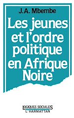 Download this eBook Les jeunes et l'ordre politique en Afrique noire