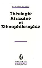 Télécharger le livre :  Théologie Africaine et ethnophilosophie