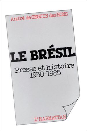 Téléchargez le livre :  Le Brésil, presse et histoire, 1930-1985