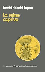 Télécharger le livre :  La reine captive