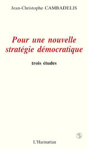 Téléchargez le livre :  Pour une nouvelle stratégie démocratique