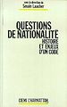 Télécharger le livre :  Questions de nationalité - Histoire et enjeux d'un code
