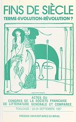 Télécharger le livre :  Fins de siècle : Terme-évolution-révolution ?