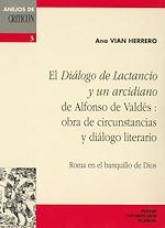 Télécharger le livre :  El Diálogo de Lactancio y un arcidiano de Alfonso de Valdés : obra de circunstancias y diálogo literario
