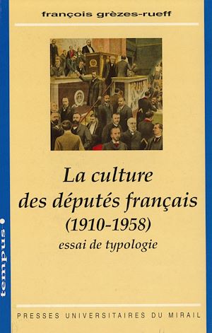 Téléchargez le livre :  La culture des députés français (1910-1958)