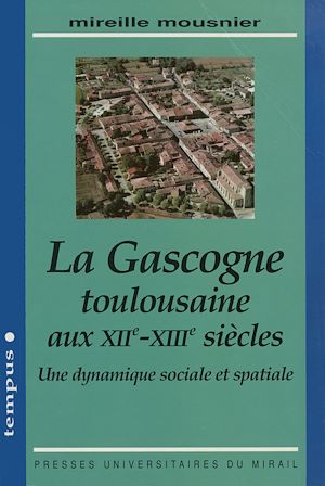 Téléchargez le livre :  La Gascogne toulousaine aux XIIe-XIIIe siècles