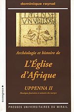 Télécharger le livre :  Archéologie et histoire de l'Église d'Afrique. Uppenna II