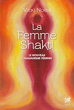 Télécharger le livre :  La femme Shakti - Le nouveau chamanisme féminin