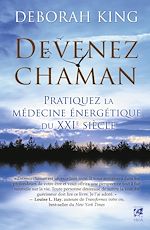 Télécharger le livre :  Devenez chaman - Pratiquez la médecine énergétique du XXIe siècle