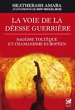 Télécharger le livre :  La voie de la déesse guerrière - Sagesse toltèque et chamanisme européen