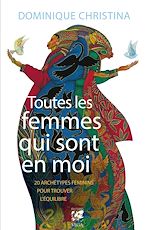 Télécharger le livre :  Toutes les femmes qui sont en moi - 20 archétypes féminins pour trouver l'équilibre