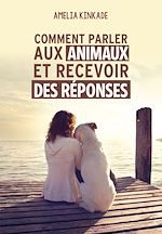 Télécharger le livre :  Comment parler aux animaux et recevoir des réponses