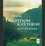 Télécharger le livre :  Vivre la tradition celtique au fil des saisons