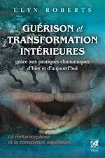 Télécharger le livre :  Guérison et transformation intérieures - La métamorphose et la conscience supérieure