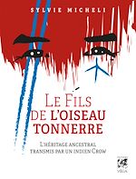Télécharger le livre :  Le Fils de l'Oiseau Tonnerre - L'héritage ancestral transmis par un indien Crow