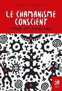 Téléchargez le livre :  Le chamanisme conscient - L'amour est la vrai magie