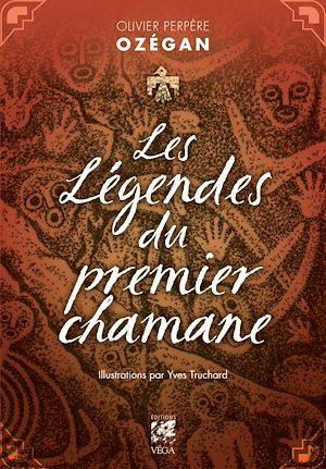 LES LEGENDES DU PREMIER CHAMANE