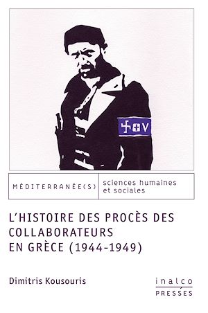 Téléchargez le livre :  L'histoire des procès des collaborateurs en Grèce (1944-1949)