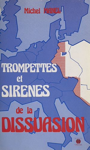 Téléchargez le livre :  Trompettes et sirènes de la dissuasion