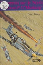 Télécharger le livre :  Documents sur le North American P-51 «Mustang»