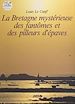 Télécharger le livre :  La Bretagne mystérieuse des fantômes et des pilleurs d'épaves