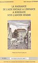 Télécharger le livre :  Histoire de l'aide sociale à l'enfance à Bordeaux (1) : La naissance de l'aide sociale à l'enfance à Bordeaux sous l'Ancien Régime