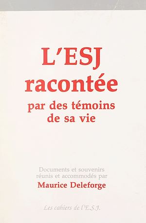 Téléchargez le livre :  L'ESJ racontée par des témoins de sa vie