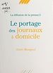 Télécharger le livre :  Le portage des journaux à domicile