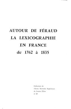 Télécharger le livre :  Autour de Féraud. La lexicographie en France de 1762 à 1835