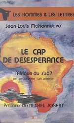 Télécharger le livre :  Le cap de désespérance : l'Afrique du Sud ? un problème, un avenir