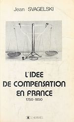 Télécharger le livre :  L'idée de compensation en France : 1750-1850